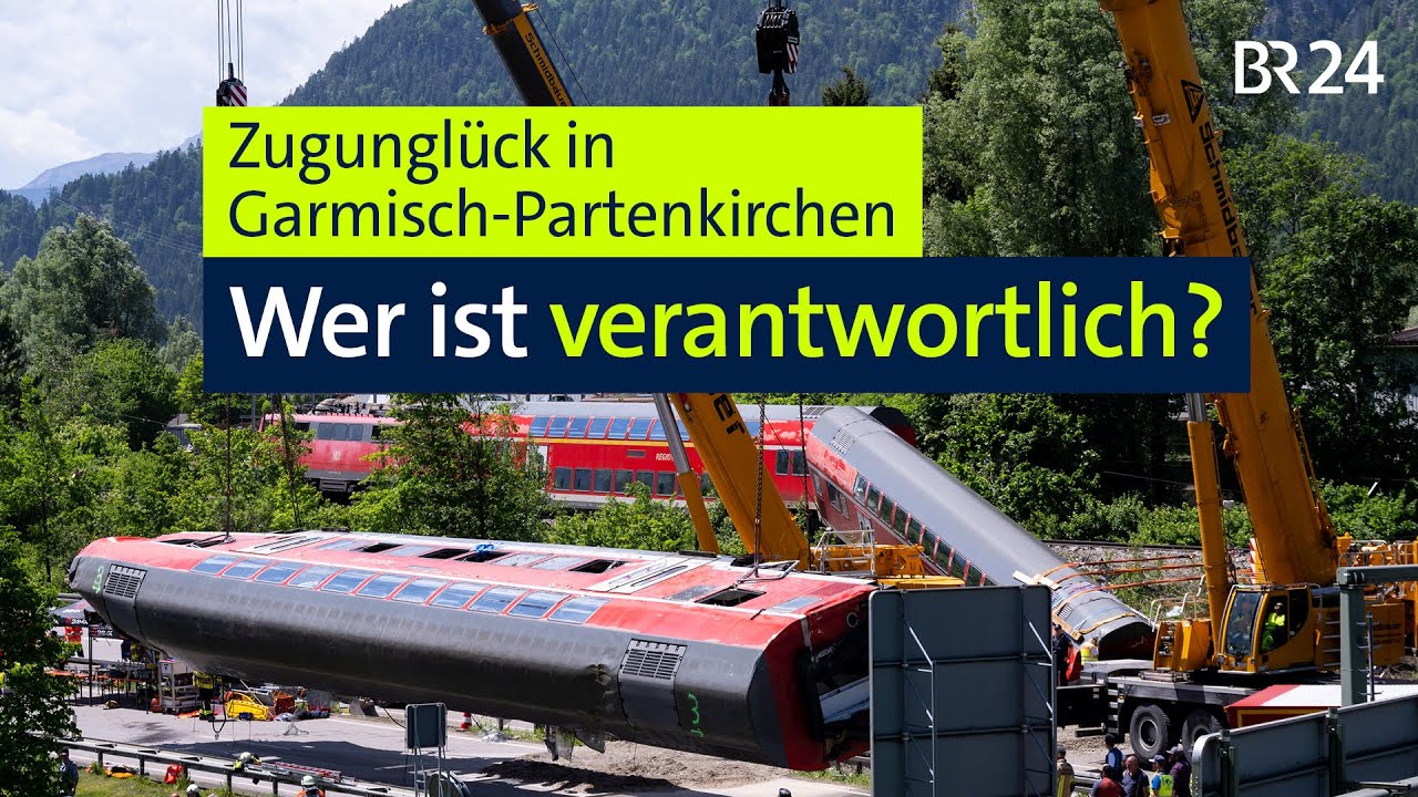 Zugunglück in Garmisch-Partenkirchen: Wer ist verantwortlich? | BR24
