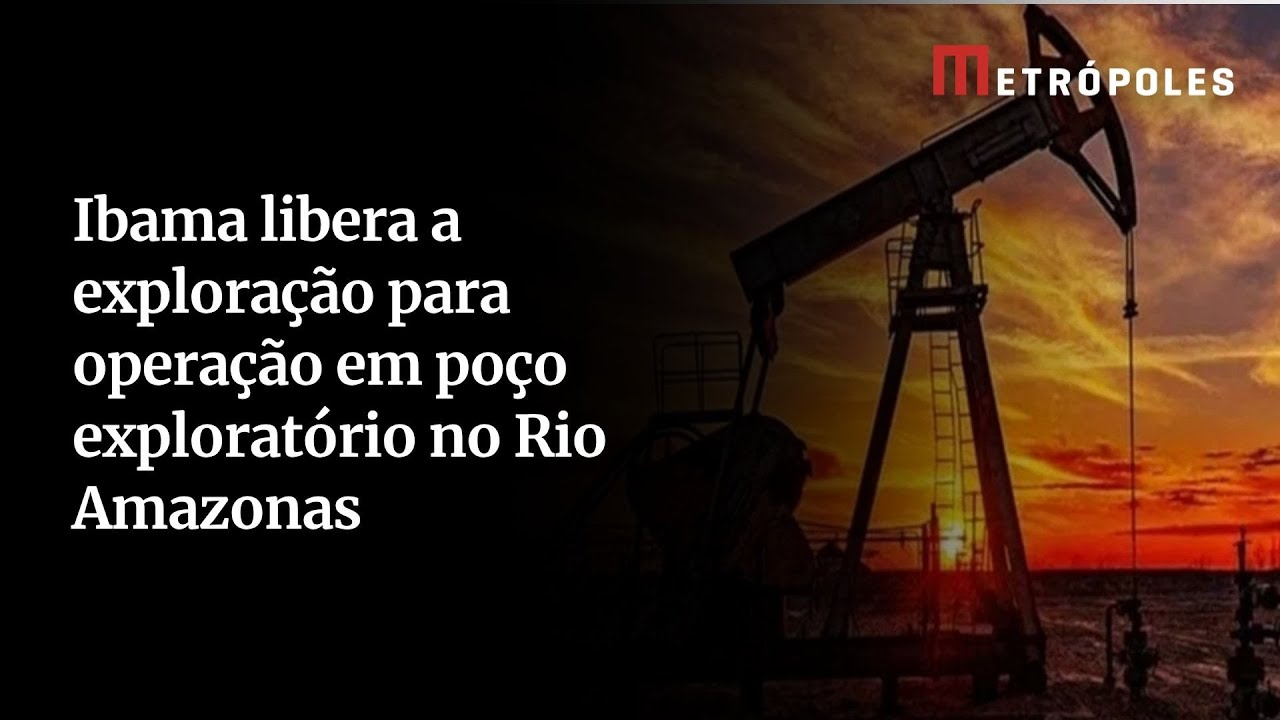 Ibama dá aval para Petrobras explorar Margem Equatorial brasileira