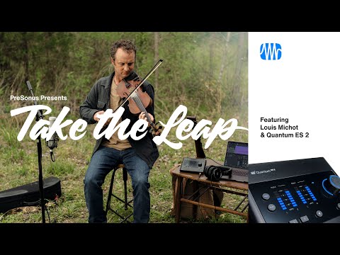 Louis Michot | Take the Leap | Quantum Audio Interfaces | PreSonus