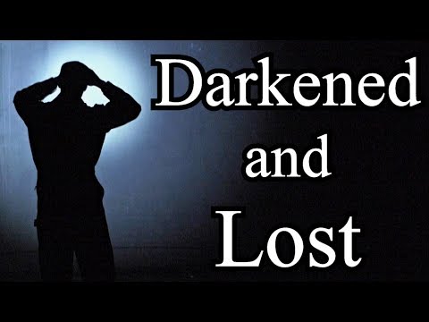 Darkened and Lost - Dr. Richard D. Phillips