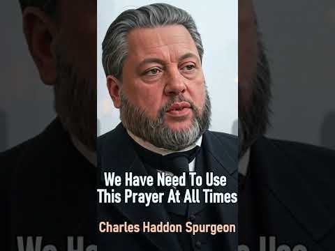 We Have Need To Use This Prayer At All Times - C. H. Spurgeon Devotional #shorts #pray #prayers #God