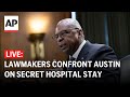LIVE: Lloyd Austin confronted about secret hospital stay during House committee hearing