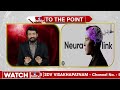 మనిషి మెదడులో చిప్ సక్సెస్...! మస్త్ ఖుషీ లో మస్క్ టీమ్...! | AI Chips In Mind | To The Point | hmtv  - 02:22 min - News - Video
