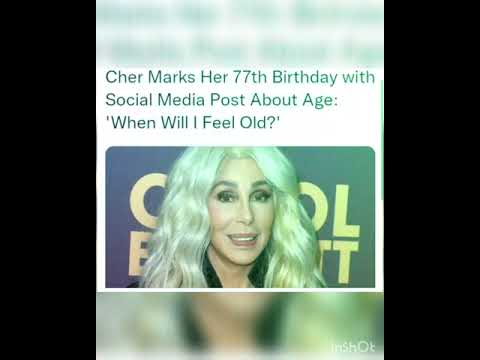 Cher Marks Her 77th Birthday with Social Media Post About Age: 'When Will I Feel Old?'