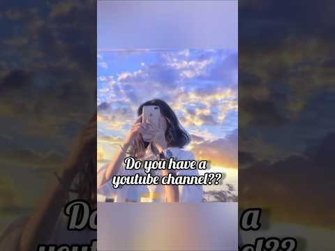 do u have youtube channel? any youtuber here? #shorts #trend