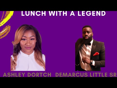 Lunch with a Legend with Ashley Dortch and Demarcus Little