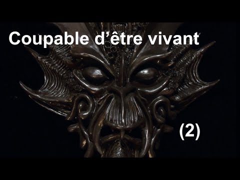 COUPABLE D'ÊTRE VIVANT (2)