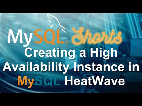 Episode-058 - Creating a High Availability Instance in MySQL HeatWave