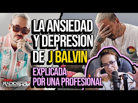 J BALVIN - SU ANSIEDAD & DEPRESION (EXPLICADA POR UNA PROFESIONAL)