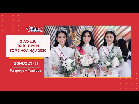 [Trực tiếp] Trò chuyện cùng Hoa hậu Việt Nam 2020 | Vietnamnet Official