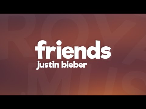 Justin Bieber - Friends (Lyrics / Lyric Video) feat. BloodPop®