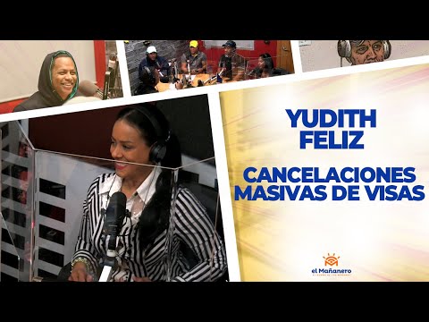 Cancelaciones Masivas de Visas - Yudith Feliz