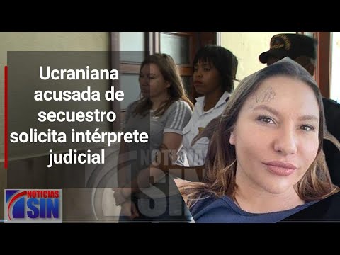 Ucraniana acusada de tortura solicita intérprete judicial