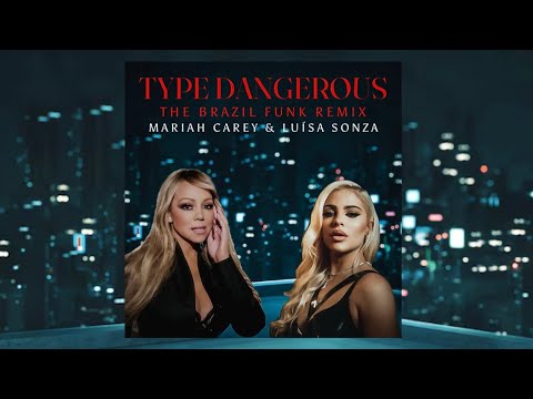 Type Dangerous (The Brazil Funk Remix) - Mariah Carey & Luísa Sonza Lyric Video