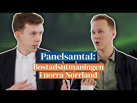 PANELSAMTAL: Den stora bostadsutmaningen i norra Norrland