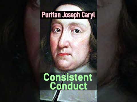 Consistent Conduct - Puritan Joseph Caryl #shorts #christianshorts #JesusChrist #Christ #Jesus #God