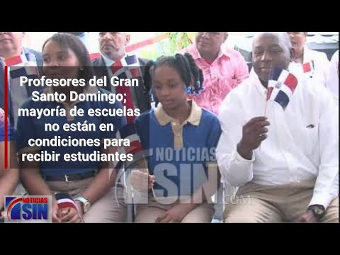 Profesores del Gran Santo Domingo; mayoría de escuelas no están en condiciones