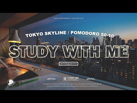 5-HOUR STUDY WITH ME 🍃 / ambient ver. / Tokyo Skyline at Sunset / Pomodoro 50-10