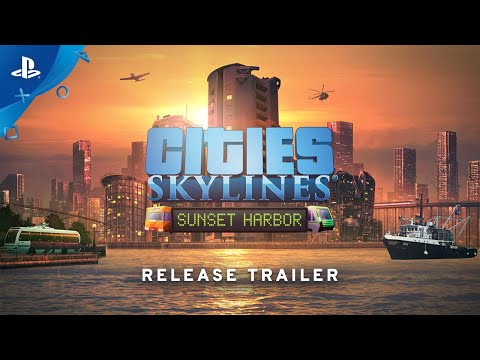 Cities: Skylines - Sunset Harbor - Release Trailer | PS4
