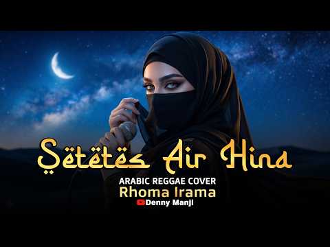 Setetes Air Hina - Rhoma Irama (Arabic Reggae Cover) | Chill Tapi Bikin Tertampar! 🐪💧