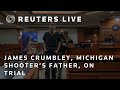 LIVE: James Crumbley, father of Michigan high school shooter, goes on trial for involuntary mansl…