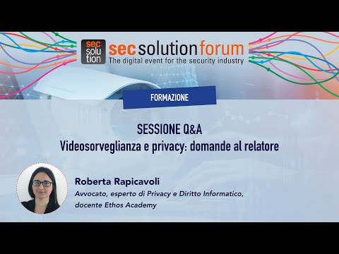Videosorveglianza e privacy: domande e risposte.  On-line la sessione Q&A di secsolutionforum
