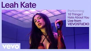 Leah Kate - 10 Things I Hate About You (Live Performance) | Vevo