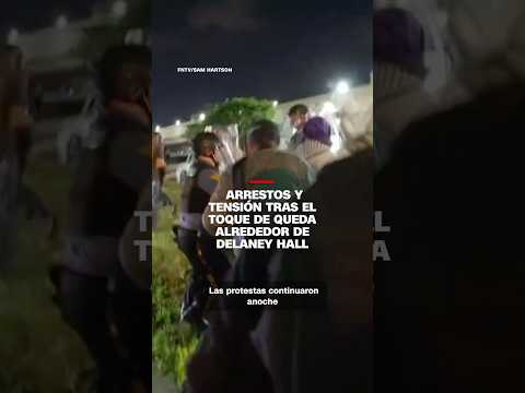 Arrestos y tensión tras el toque de queda alrededor de Delaney Hall