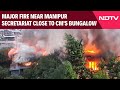 Manipur Fire Accident | Major Fire Near Manipur Secretariat Close To Chief Ministers Bungalow