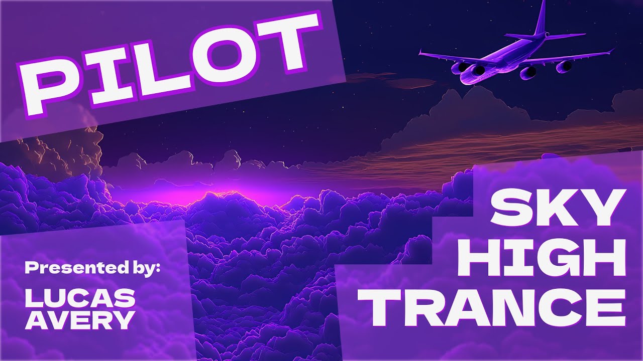 Watch Sky High Trance - The Pilot on YouTube