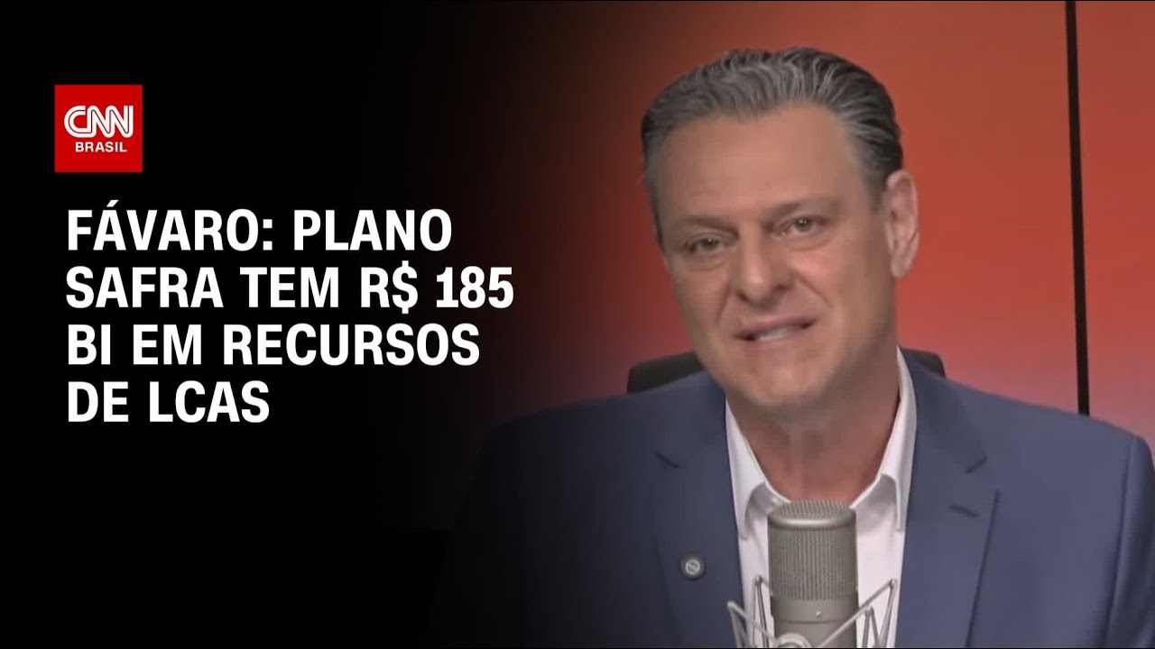 Plano Safra conta com cerca de R$ 185 bi em recursos de LCAs diz Fávaro | LIVE CNN
