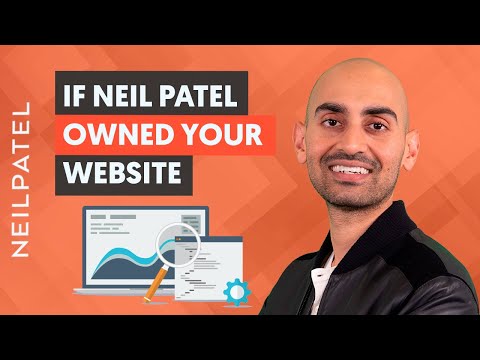 What Would Neil Patel Do If He Owned Your Website (And You Should Start Doing Too)