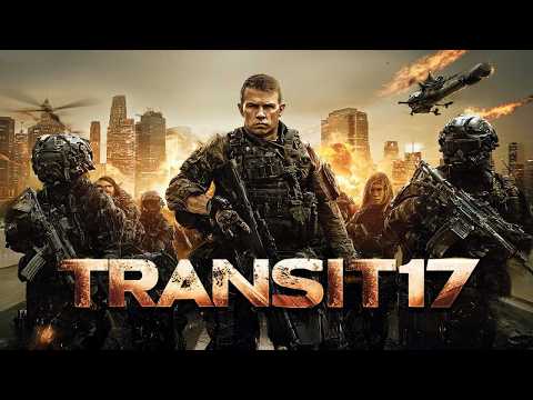 Last Hope Mission | Transit 17 | Full Action Thriller Movie | Free Movie