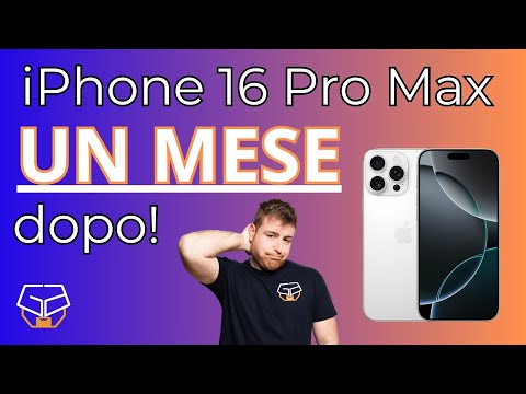 iPhone 16 Pro Max: un mese dopo