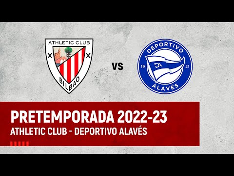 🔴 LIVE | Athletic Club vs Deportivo Alavés ⚽️ Lagunartekoa I Amistoso
