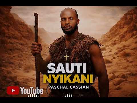SAUTI NYIKANI -Paschal Cassian OfficialMusic