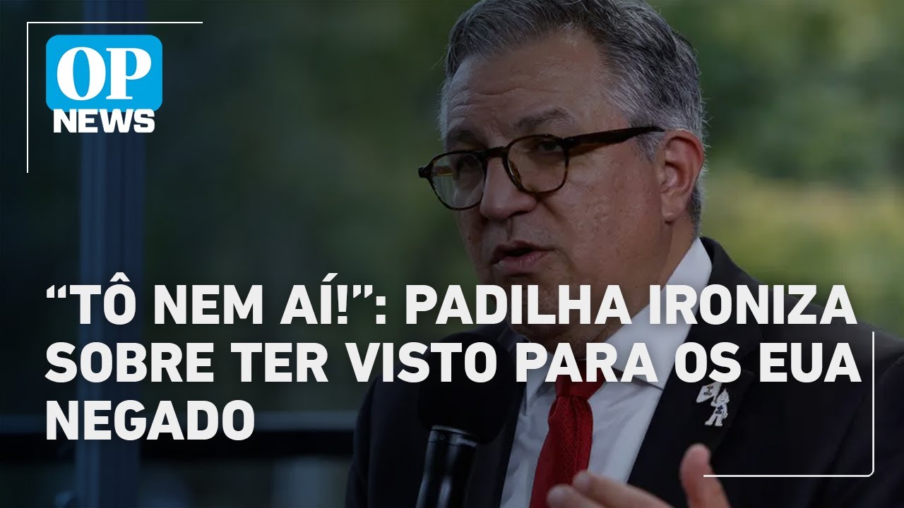 Tô nem aí diz Alexandre Padilha sobre chance de ter visto para os EUA negado | O POVO News