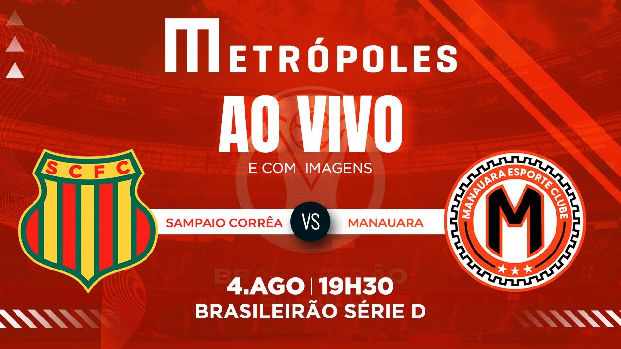 SÉRIE D AO VIVO COM IMAGENS SAMPAIO CORRÊA MA X MANAUARA AM   04082025
