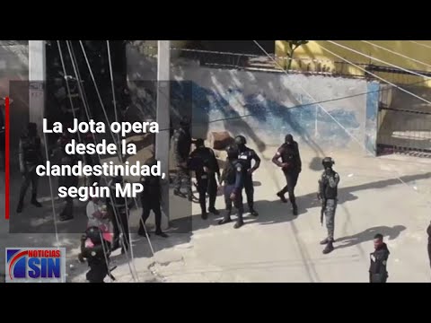 La Jota opera desde la clandestinidad, según MP