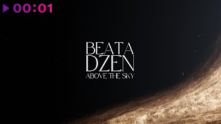BEATА DZEN — Above the sky | Official Audio | 2025