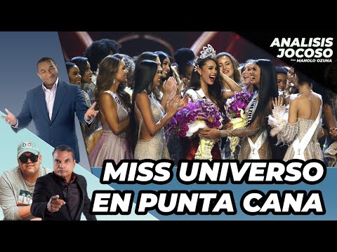 ANALISIS JOCOSO - MISS UNIVERSO SE CELEBRARA EN PUNTA CANA