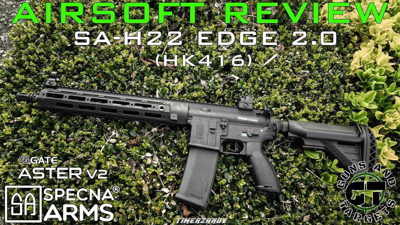 Airsoft Review #101 SA-H22 Edge 2.0 (HK416) Specna Arms (GUNS AND TARGETS)