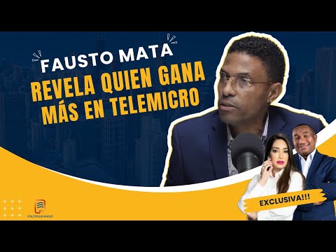 FAUSTO MATA REVELA A QUIÉN ÉL VOLO ENCIMA Y QUIEN GANA MAS EN TELEMICRO EN POLITIQUEANDO RD