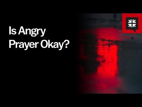 Is Angry Prayer Okay? // Ask Pastor John