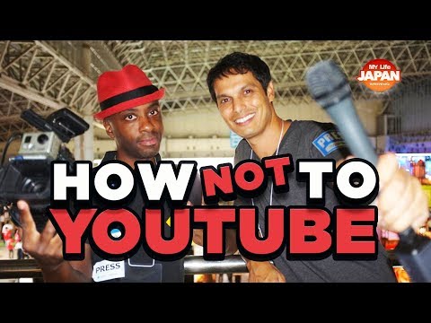 How NOT to YouTube in Japan f/ Only in Japan