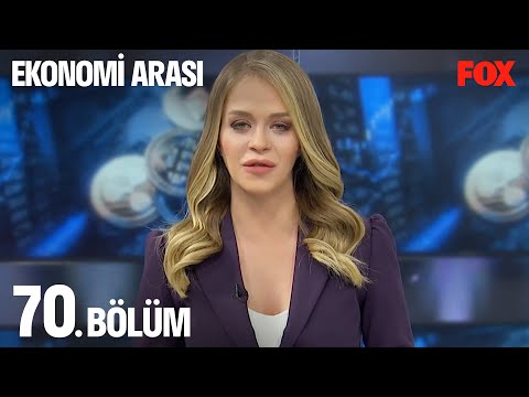 Ekonomi Arası 70. Bölüm