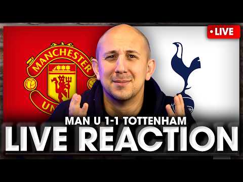 <strong>MAN</strong> UTD 1-1 TOTTENHAM LIVE | Post-<strong>Match</strong> Reaction