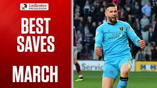 Wonder Goals..Denied! | March’s Best Saves | Ladbrokes Premiership