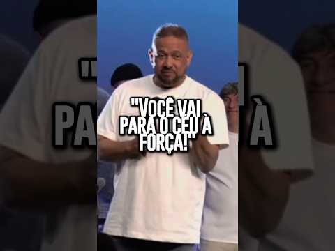 Um dia, alguém me disse: 'Você vai pro céu à força!