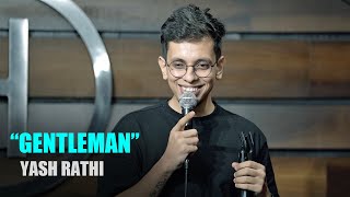 GENTLEMAN ~ Yash Rathi (StandUp Comedy)